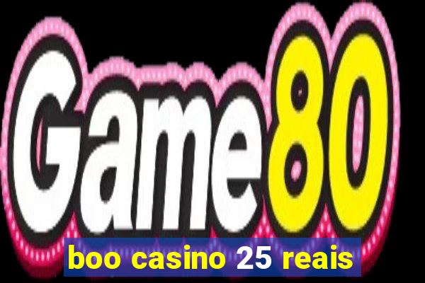 boo casino 25 reais